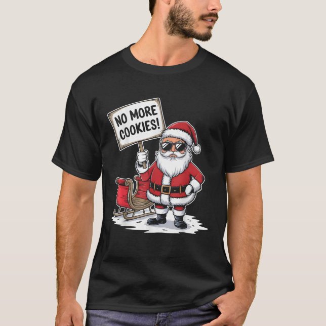 Funny Anti Christmas Santa Claus No More Cookies  T-Shirt (Front)