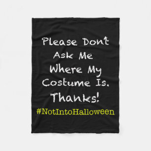 Funny Anti Halloween No Costume Dont Ask Fleece Blanket