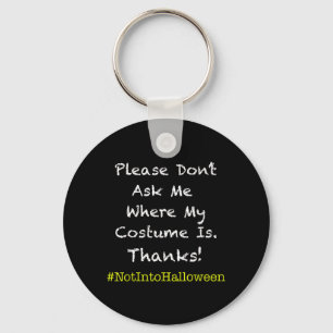 Funny Anti Halloween No Costume Dont Ask Key Ring