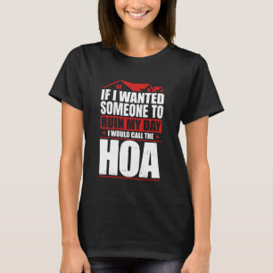 Funny Anti Home Owners Association HOA Hater T-Shirt