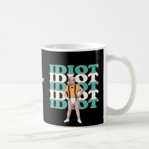Funny Anti-Joe Biden Is An Idiot Sarcastic Politic Coffee Mug