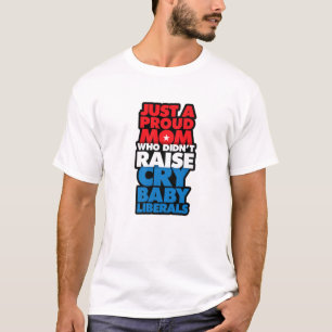 Funny Anti Liberal Proud Conservative Republican M T-Shirt