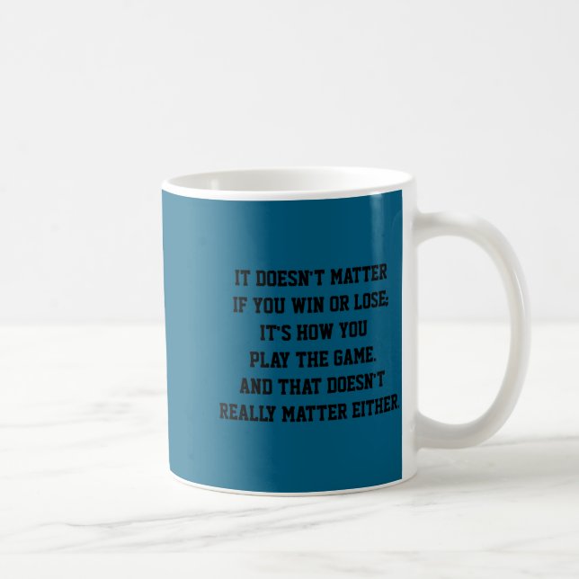 Funny Anti Srts Win Or Lose Insrational Quote  Coffee Mug (Right)