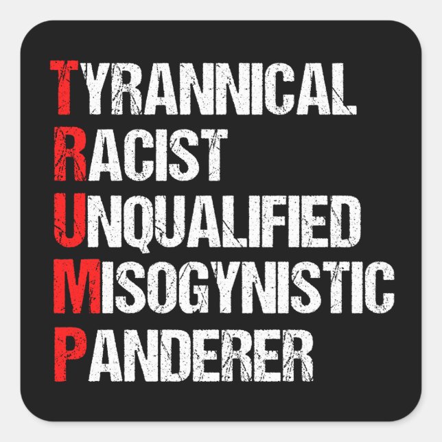 Funny Anti Trump Acronym Political Humour Square Sticker (Front)