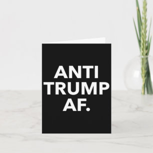 Funny Anti Trump Af Tee Shirt - Uni Adults Anti Tr Card