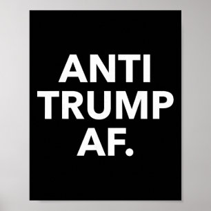 Funny Anti Trump Af Tee Shirt - Uni Adults Anti Tr Poster