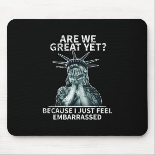 Funny Anti Trump Are We Great Yet Statue Of Libert Mouse Mat