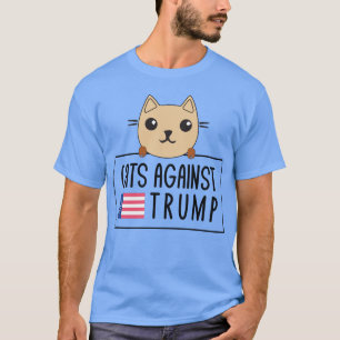Funny Anti-Trump Cats Against Trump T-Shirt