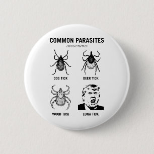 Funny Anti Trump Common Parasite Luna Tick _1 6 Cm Round Badge