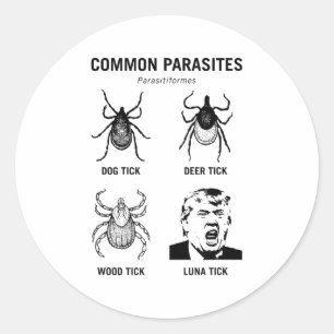 Funny Anti Trump Common Parasite Luna Tick Classic Round Sticker