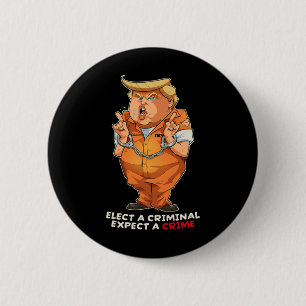 Funny Anti-trump Elect A Criminal Crimes Funny Ant 6 Cm Round Badge