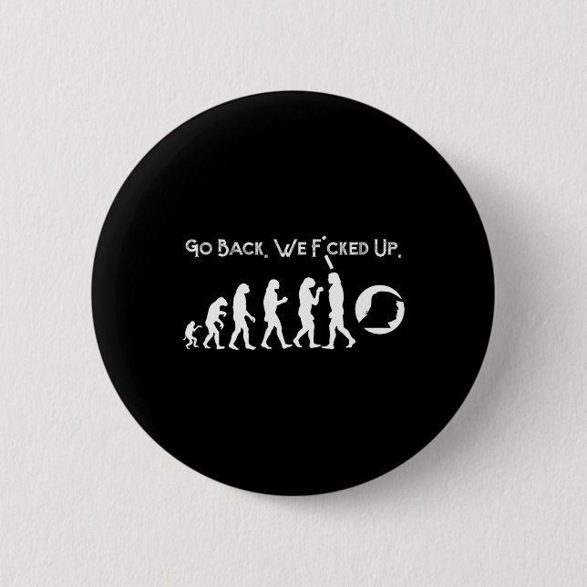 Funny Anti Trump - Go Back! Trump Evolution Tee  6 Cm Round Badge (Front)