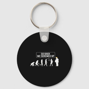 Funny Anti Trump Go Back We Screwed Up Trump Evolu Key Ring