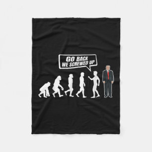 Funny Anti Trump Go Back We Screwed Up Trump Fleece Blanket