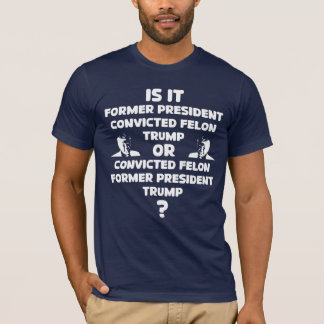 Funny Anti-Trump Grammar: Felon President or ? T-Shirt