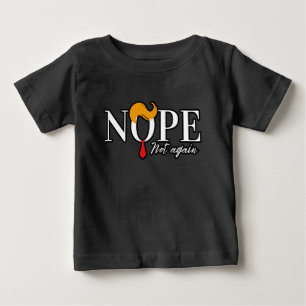 Funny Anti trump nope not again - election 2024 Baby T-Shirt