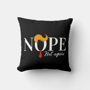 Funny Anti trump nope not again - election 2024 Cushion