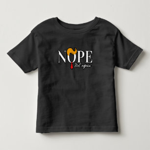 Funny Anti trump nope not again - election 2024 Toddler T-Shirt