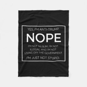 Funny Anti Trump Quote - I39m Just Not Stupid Fleece Blanket