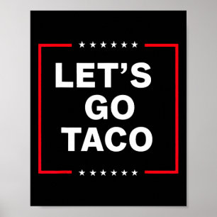 Funny Anti Trump Taco Poster