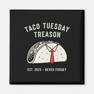 Funny Anti-trump Taco Tuesday Political Protest Li Magnet