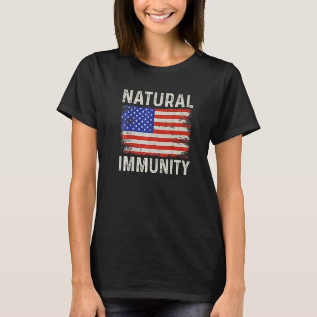 Funny Anti Vaccine Natural Immunity Medical Freedo T-Shirt (Front)