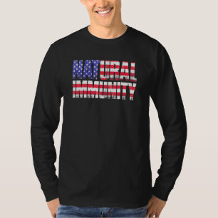 Funny Anti Vaccine Natural Immunity Medical Freedo T-Shirt