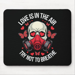 Funny Anti-valentine Love Is In The Air Try Not To Mouse Mat