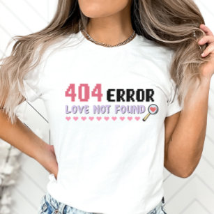 Funny Anti-Valentine Shirt, Love Not Found T-Shirt