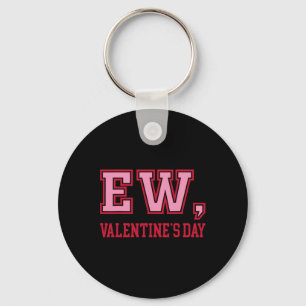 Funny Anti Valentines Day Ew Valentine's Day Humor Key Ring