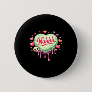 Funny anti-valentines day heart candy nahhh nah 6 cm round badge