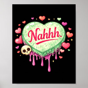 Funny anti-valentines day heart candy nahhh nah poster