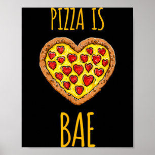 Funny Anti-valentines Pizza Is My Bae Poster