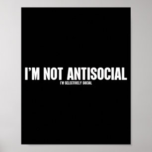 Funny Antisocial Adult Humour Quote Sarcastic Joke Poster