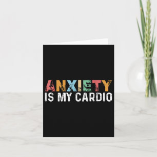 Funny Anxiety Is My Cardio Retro Mental Health Awa Card