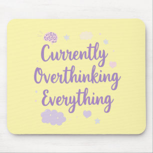 Funny Anxiety Overthinking Quote Pastel Mouse Mat