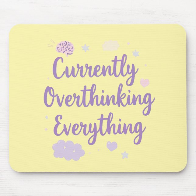 Funny Anxiety Overthinking Quote Pastel Mouse Mat (Front)