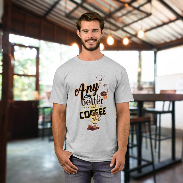 Funny Any Day is Better with Coffee Double-Sided T-Shirt (Creator Uploaded)
