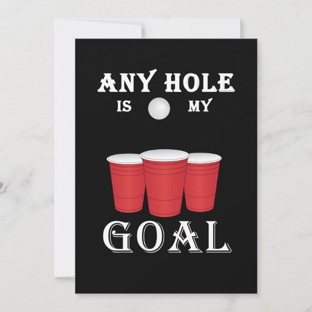 Funny Any Hole Is My Goal Frat Beer Pong Invitation (Front)