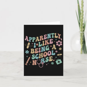 Funny Apparently I Like Being A School Nurse Back Card