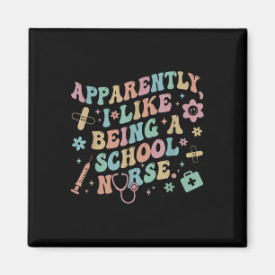 Funny Apparently I Like Being A School Nurse Back  Magnet