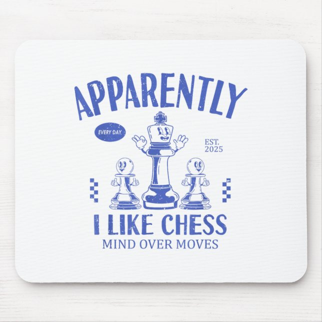 Funny Apparently, I Like Chess  Mouse Mat (Front)