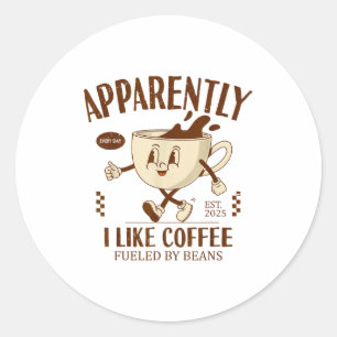 Funny Apparently, I Like Coffee Barista Classic Round Sticker