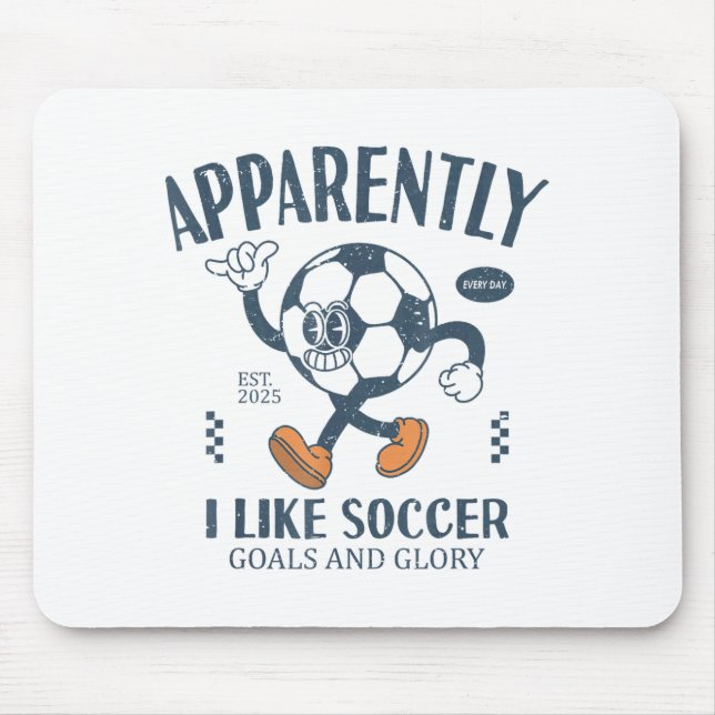 Funny Apparently, I Like Soccer  Mouse Mat (Front)