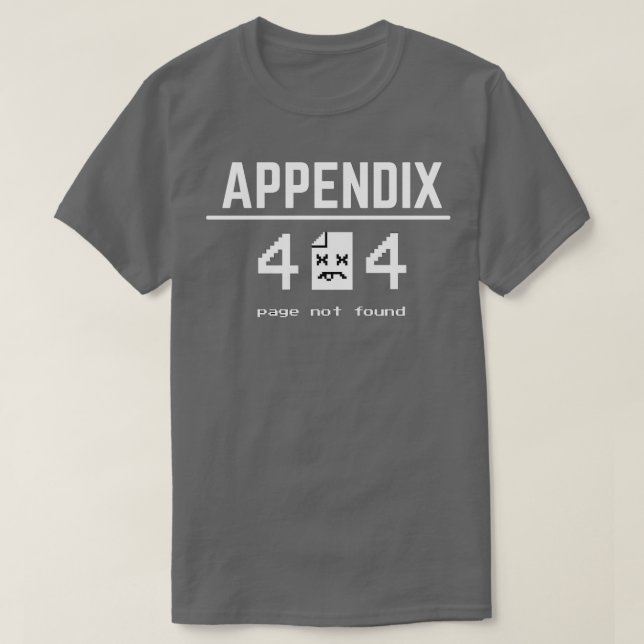 Funny Appendix Removal surgery Recovery Error 404  T-Shirt (Design Front)