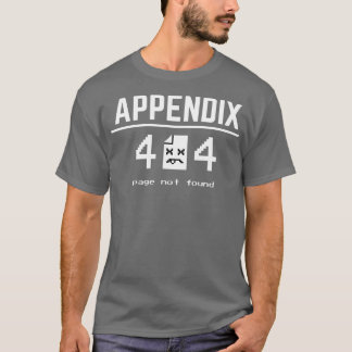 Funny Appendix Removal surgery Recovery Error 404  T-Shirt