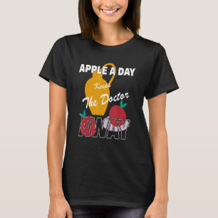 Funny apple a day keeps the doctor away Quote T-Shirt