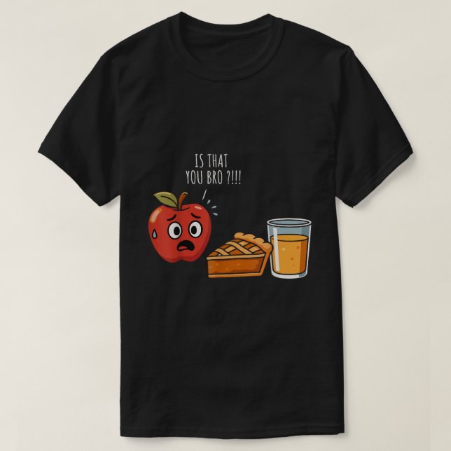 Funny Apple Pie Juice Joke Fall Shirt (Design Front)