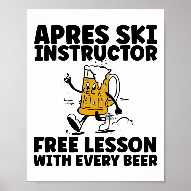 Funny Apres Ski Instructor Free Beer Drinking Skii Poster (Front)