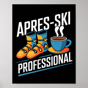 Funny Apres-ski Professional Alpine Skier Poster
